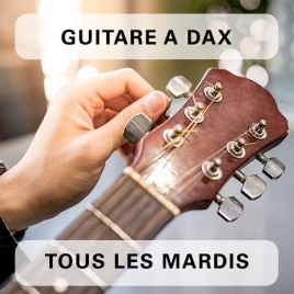 GUITARE à Dax / Saison 2025-2026 / Tous les mardis