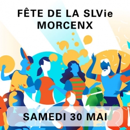 Fête de la SLVie 6 à Morcenx-la-Nouvelle / 30 mai 2026